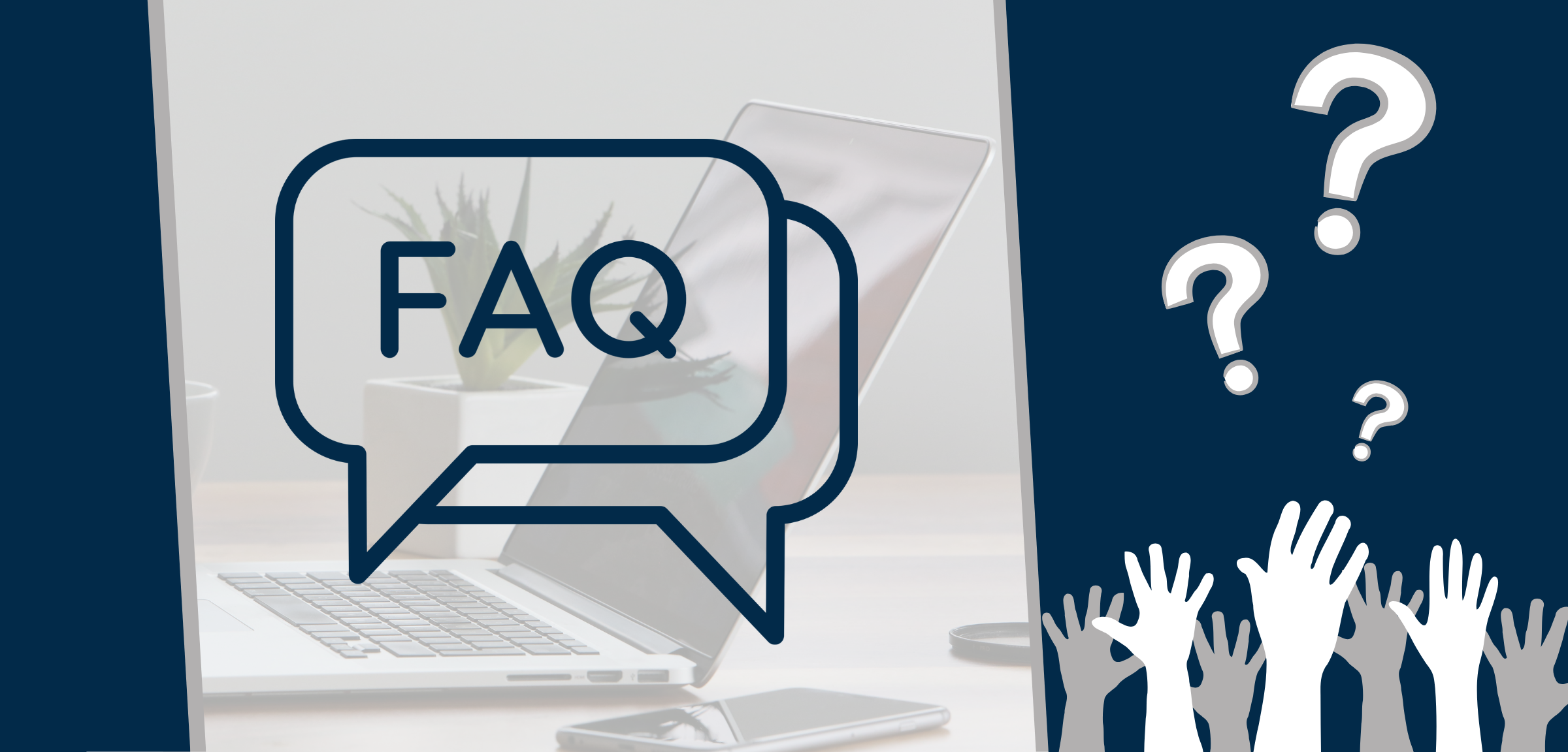 Graphic with FAQ and question marks and raising hands.